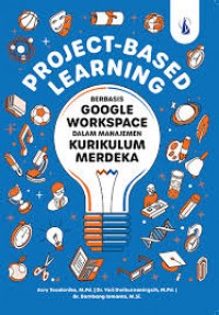 Project-based learning: Berbasis google workspace dalam manajemen kurikulum merdeka.