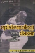 Epistemologi dasar: Pengantar filsafat pengetahuan.