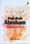 Anak-anak Abraham: Kebebasan dan toleransi di abad konflik agama.
