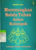 Sepuluh cara sederhana: Merenungkan Sabda Tuhan dalam kelompok.