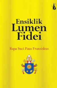 Surat Ensiklik Lumen Fidei: Bapa Suci Paus Fransiskus.