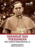 Semangat dan perjuangan; Mgr. Albertus Soegijapranata, S.J.
