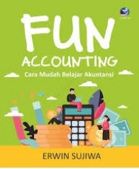 Fun Accounting: Cara Mudah Belajar Akuntansi