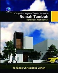 Kumpulan Inspirasi Desain Arsitektur Rumah Tumbuh: Vertikal & Horizontal