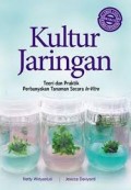 Kultur jaringan; Teori dan praktik perbanyakan tanaman secara in-vitro.