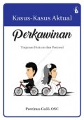 Kasus-kasus Aktual Perkawinan: Tinjauan Hukum dan Pastoral