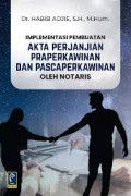 Implementasi Pembuatan Akta Perjanjian Praperkawinan dan Pascaperkawinan Oleh Notaris.