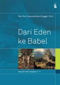 Dari Eden ke Babel: Sebuah tafsir kejadian 1 - 11.