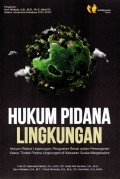 Hukum Pidana Lingkungan: Penguatan Relasi dalam Penanganan Kasus Tindak Pidana Lingkungan di Kawasan Suaka Margasatwa