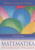 Matematika Sekolah Dasar dan Menengah ; Pengembangan  Pengajaran Jilid 1 Edisi Keenam