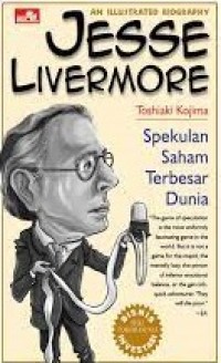 An Illustrated Biography Jesse Livermore: Spekulan Saham  Terbesar Dunia