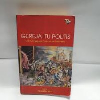 Gereja itu politis : Dari Manggarai Flores untuk Indonesia.