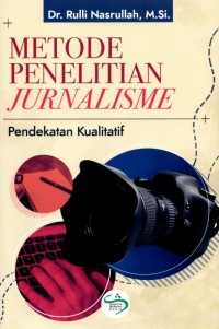 Metode Penelitian Jurnalisme: Pendekatan Kualitatif