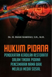 Hukum Pidana: Pendekatan Keadilan Restoratif Dalam Tindak Pidana Pencemaran Nama Baik Melalui Media Sosial