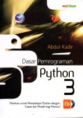 Dasar Pemrograman Python 3: Panduan untuk Mempelajari Python dengan Cepat dan Mudah bagi Pemula