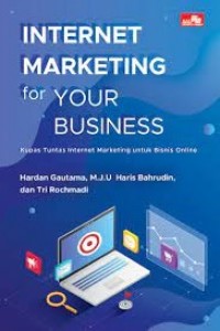 Internet Marketing For Your Business: kupas tuntas Internet Marketing untuk Bisnis Online