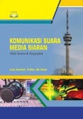 Komunikasi Suara Media Siaran: Olah Suara & Penyajian