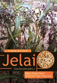 Jelai (Coix laryma-jobi L.): Bahan Pangan Pokok Alternatif dan Fungsional