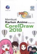 Panduan Aplikatif dan Solutif: Membuat Kartun Anime Menggunakan Coreldraw 2018