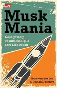 Musk Mania: Lima Prinsip Kesuksesan Gila Dari Elon Musk