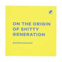 On The Origin Of Shitty Generation