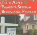 Teliti aspek pajaknya sebelum berinvestasi properti.