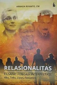 Relasionalitas Filsafat Fondasi Interpretasi: Aku, Teks, Liyan, Fenomen