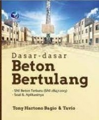 Dasar-dasar Beton bertulang: SNI Beton Terbaru (SNI 2847:2013), Soal & Aplikasinya