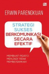 Strategi Sukses Berkomunikasi Secara Efektif: Membuat Pidato menjadi tidak membosankan