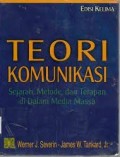 Teori Komunikasi : Sejarah, Metode, dan Terapan di Dalam Media Massa