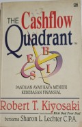 The cashflow quadrant: Panduan ayah kaya menuju kebebasan finansial