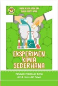 Eksperimen Kimia Sederhana: Panduan Praktikum Kimia Untuk Guru dan Siswa