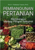 Pembangunan Pertanian, ; Membangun Ideologi Pangan Nasional