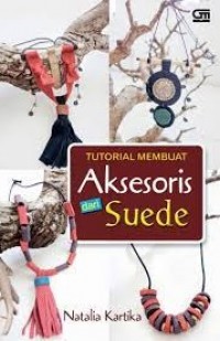 Tutorial Membuat Aksesoris dari Suede