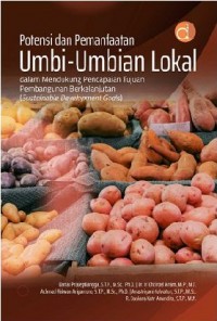 Potensi dan Pemanfaatan Umbi-umbian Lokal: dalam mendukung Pencapaian Tujuan Pembangunan Berkelanjutan = Sustainable Development Goals
